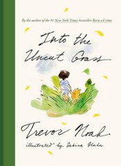 Into the Uncut Grass – Hardcover By Noah, Trevor – VERY GOOD