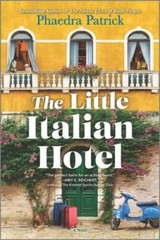 The Little Italian Hotel: A Novel – Paperback By Patrick, Phaedra – VERY GOOD