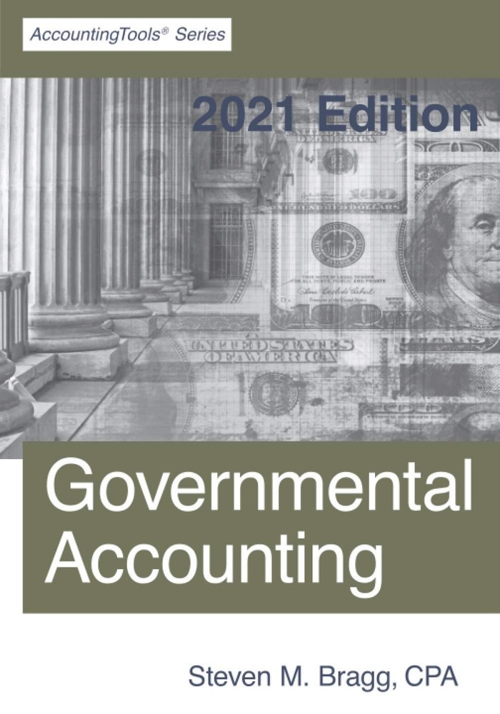 Governmental Accounting: 2021 Edition – Bragg, Steven M. – Very Good – See c…