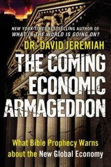 The Coming Economic Armageddon: What Bible Prophecy Warns about the New Global E