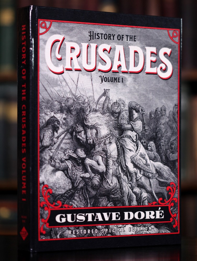 HARDCOVER – History of the Crusades Volume 1: Gustave Doré Restored Edition NEW