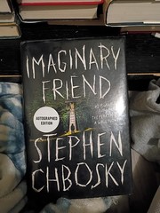 *Autographed Signed Copy* Imaginary Friend by Stephen Chbosky by Stephen Chbosky