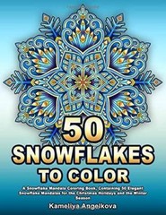 50 SNOWFLAKES TO COLOR: A Snowflake Mandala Coloring Book, Containing 50 – GOOD