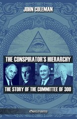 The Conspirator’s Hierarchy: The Story Of The Committee Of 300