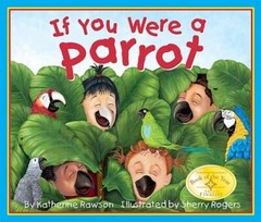 If You Were a Parrot – Hardcover By Katherine Rawson – GOOD