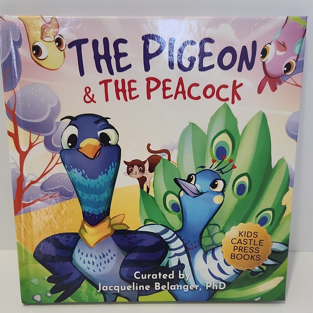 Pigeon & the Peacock. HC. by Jacqueline Belanger PhD, Jennifer L. Trace, Kids