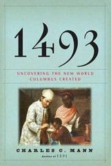1493: Uncovering the New World Columbus Created – Hardcover – GOOD