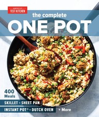 The Complete One Pot: 400 Meals for Your Skillet, Sheet Pan, Instant Pot®, …