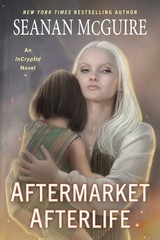 Seanan McGuire Aftermarket Afterlife (Paperback) InCryptid