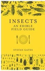 Insects: An Edible Field Guide by Stefan Gates: Used