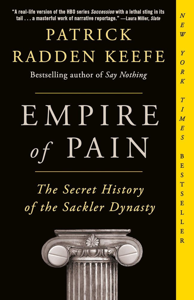 Empire of Pain: The Secret History of the Sackler Dynasty – paperback Keefe,…