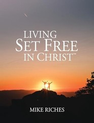 Living Set Free in Christ: Course Manual, Riches, Mike, New Book