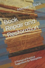 Book Repair and Restoration: A Manual of Practical Suggestions for Bibliophi…