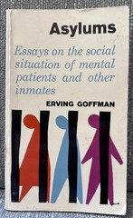 Asylums : Essays on Social Situation by Erving Goffman 1961 PB Doubleday Anchor