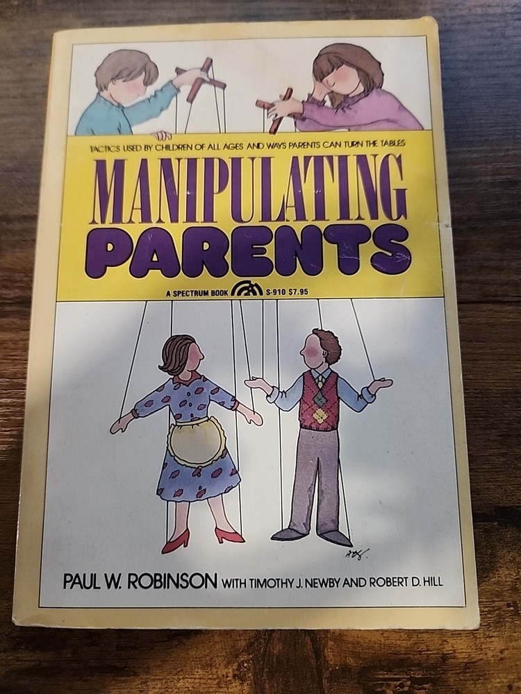 Manipulating Parents by Paul W. Robinson GOOD