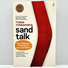 Sand Talk Tyson Yunkaporta PB 2019 How Indigenous Thinking Can Save the World