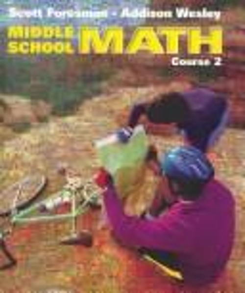 Middle School Math Course 2 Scott Foresman-Addison Wesley