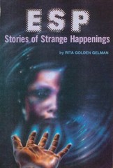 ESP: STORIES OF STRANGE HAPPENINGS By Rita Golden Gelman & Ted Hanke *Excellent*