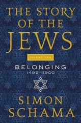 The Story of the Jews Volume Two: Belonging: 1492-1900 – Hardcover – GOOD
