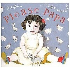 Please, Papa by Kate Banks (2013, Picture Book)