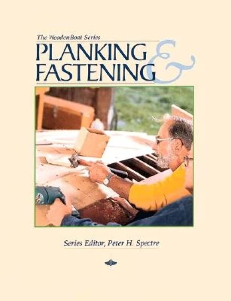 Planking & Fastening (The WoodenBoat Series)
