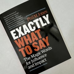 Phil M. Jones Exactly What to Say Trade Paperback 2018 Business Page Two Books