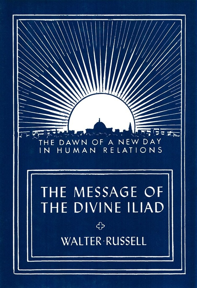 The Message of the Divine Iliad – hardcover Russell, Walter