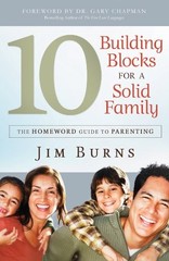 10 Building Blocks for a Solid Family (The Homeward Guide to Parenting)