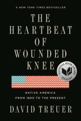 The Heartbeat of Wounded Knee: Native America from 1890 to the Present – GOOD