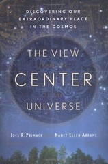 The View from the Center of the Universe: Discovering Our Extraordinary Place…