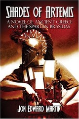 SHADES OF ARTEMIS: A NOVEL OF ANCIENT GREECE AND THE By Jon Edward Martin *VG+*