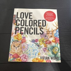 Love Colored Pencils : How to Get Awesome at Drawing: an Interact