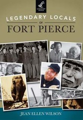 NEW Arcadia Publishing Legendary Locals of Fort Pierce, FL 9781467101271 Legenda