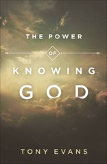 The Power of Knowing God – Paperback By Evans, Tony – ACCEPTABLE