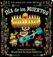Hannah Eliot Día de los Muertos (Board Book) Celebrate the World