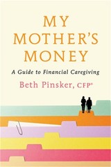 My Mother’s Money: A Guide to Financial Caregiving (Paperback or Softback)