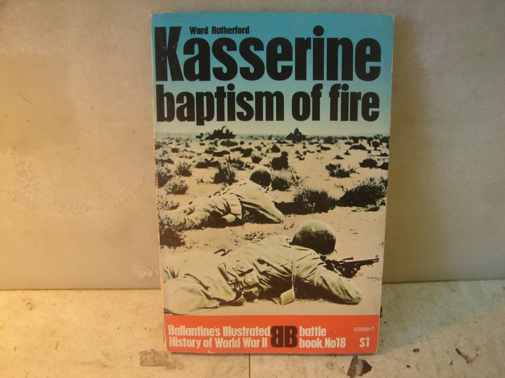Kasserine: Baptism of Fire. Ballantine History. Soft Cover. 159 Pages.
