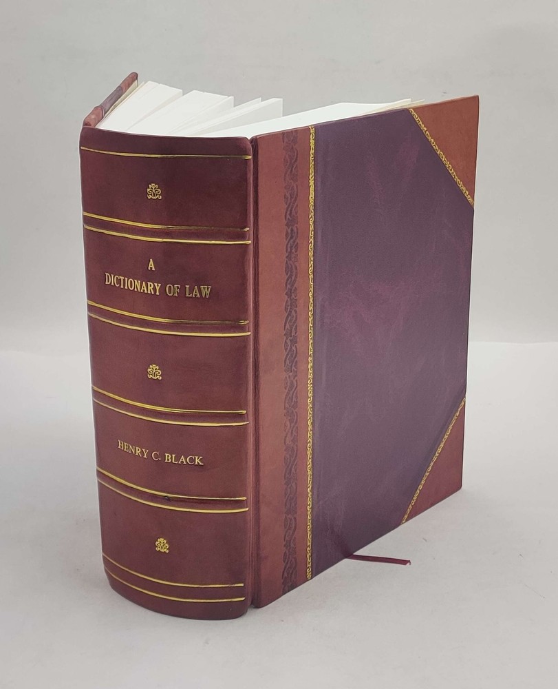 Black’s Law Dictionary 1st Edition 1891 1891 by HENRY CAMPBELL B [Leather Bound]