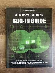 A Navy SEAL Bug-In Guide Turn Your House into Safe Place Survival Book