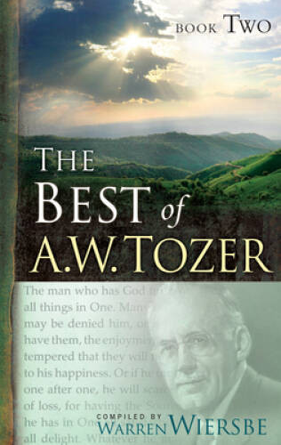 The Best of A. W. Tozer, Book 2 – Paperback By Tozer, A. W. – VERY GOOD
