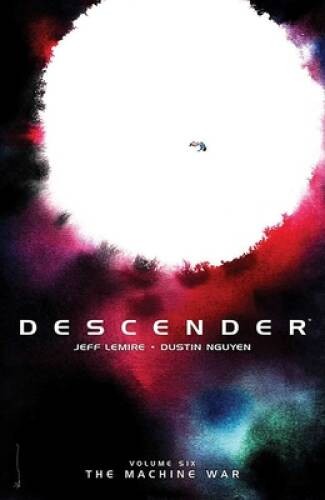 Descender Volume 6: The Machine War – Paperback By Lemire, Jeff – VERY GOOD