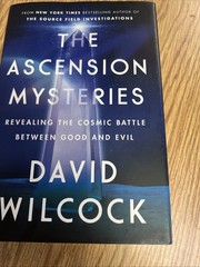 The Ascension Mysteries: Revealing the Cosmic Batt… by Wilcock, David Hardback