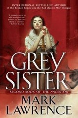 Grey Sister (Book of the Ancestor) – Hardcover By Lawrence, Mark – VERY GOOD