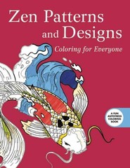 Zen Patterns and Designs: Coloring for Everyone (Creative Stress Relieving A…
