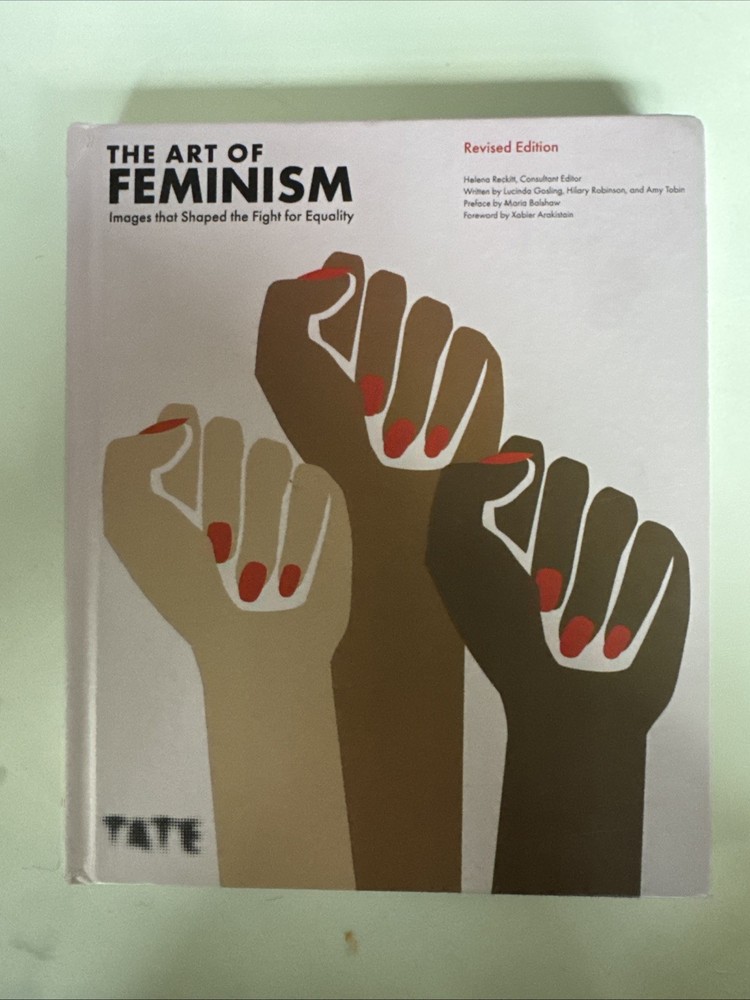 The Art of Feminism (Revised Edition): Images that Shaped the Fight for Equality