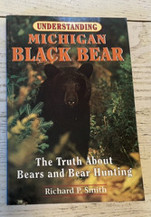 Understanding Michigan Black Bear PB Book Richard P Smith Truth About Bear Hunt
