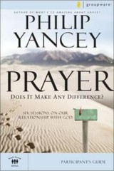 Prayer : Does It Make Any Difference? Six Sessions on Our Relationship With G…