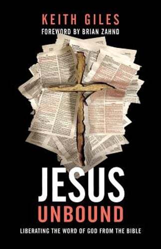 Jesus Unbound: Liberating the Word of God from the Bible by Keith Giles: Used