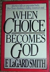 When Choice Becomes God – Paperback By Smith, F Lagard – GOOD