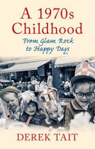 A 1970s Childhood: From Bell-Bottoms to Disco Dancing – Paperback – GOOD